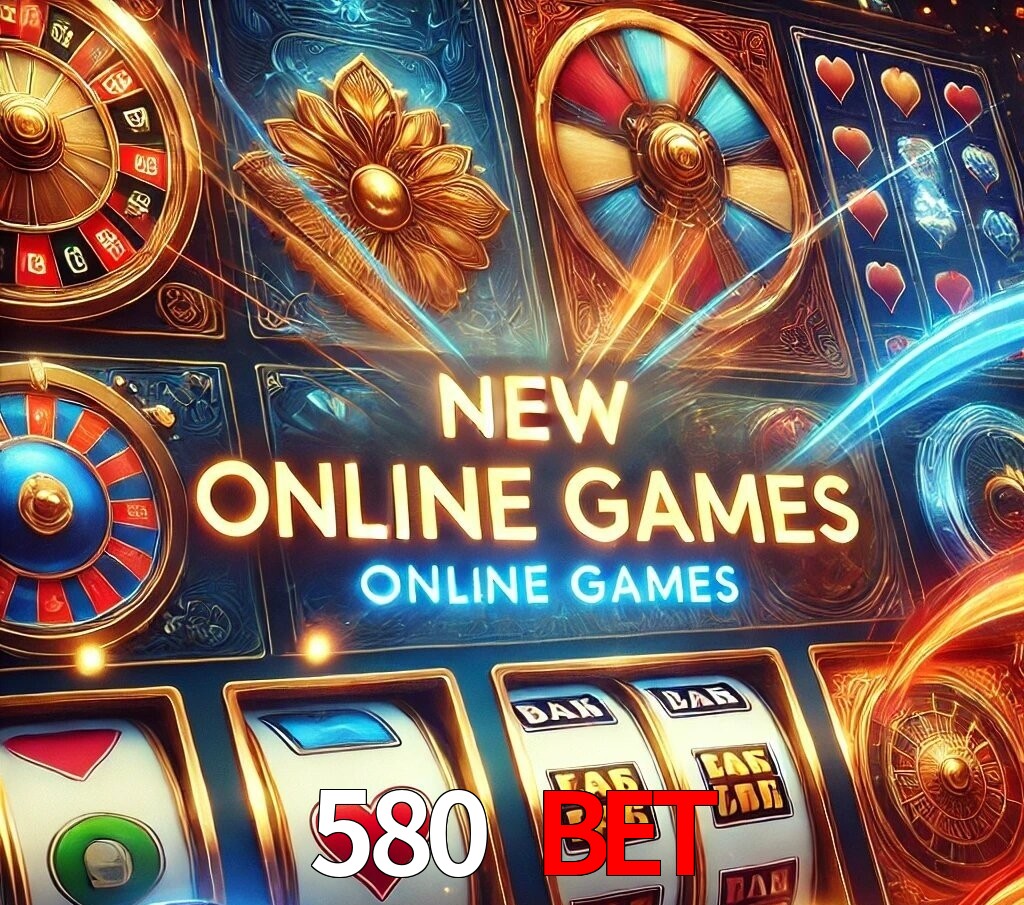Novos Jogos no 580 bet